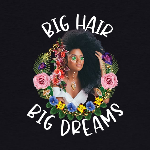 Big Hair Big Dreams Afro Curly Hair by SameDan